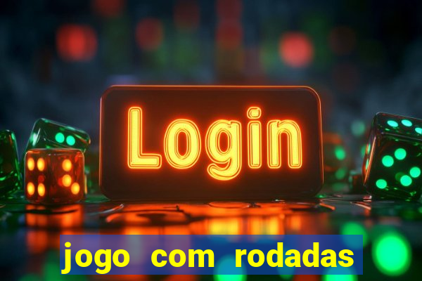 jogo com rodadas gratis sem deposito